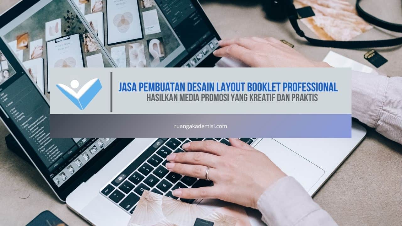 Jasa Pembuatan Desain Layout Booklet Profesional, Hasilkan Media Promosi yang Kreatif dan Praktis