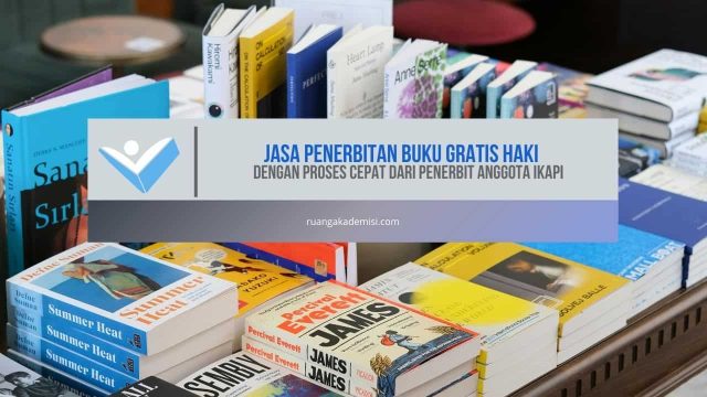 Jasa Penerbitan Buku Gratis HaKI dengan Proses Cepat dari Penerbit Anggota IKAPI